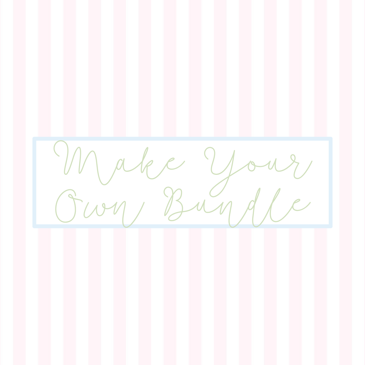 Make Your Own Bundle